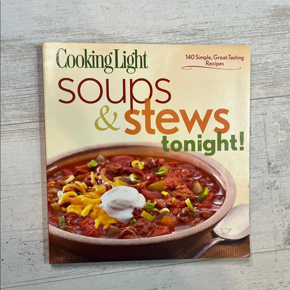 Cooking Light Soups & Stews Tonight Soft Cover Cookbook